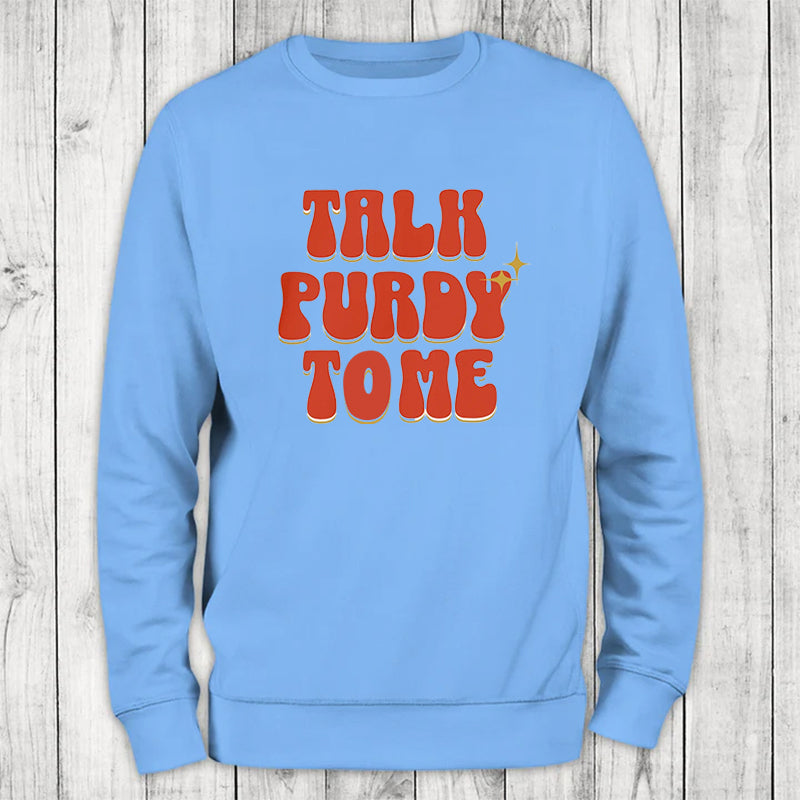 Talk Purdy To Me Crewneck Sweatshirt