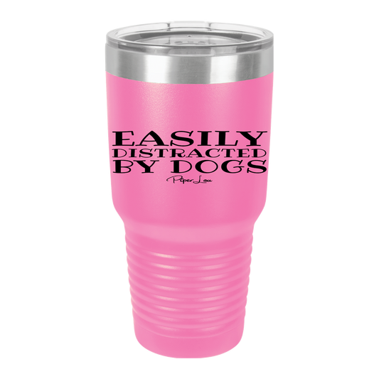 Easily Distracted By Dogs - 30oz Premium Insulated Tumbler