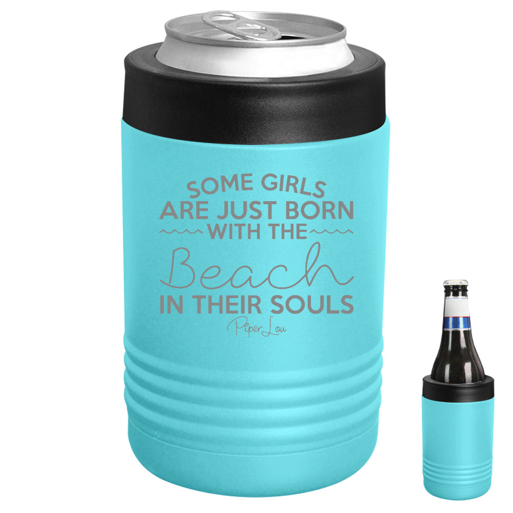 $13 Thirsty Thursday | Some Girls Are Just Born With The Beach In Their Souls Beverage Holder