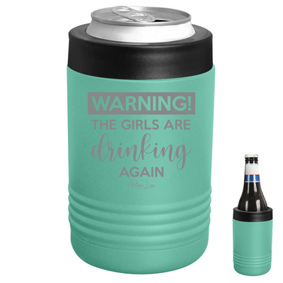 $12 Summer | Warning The Girls Are Drinking Again Beverage Holder