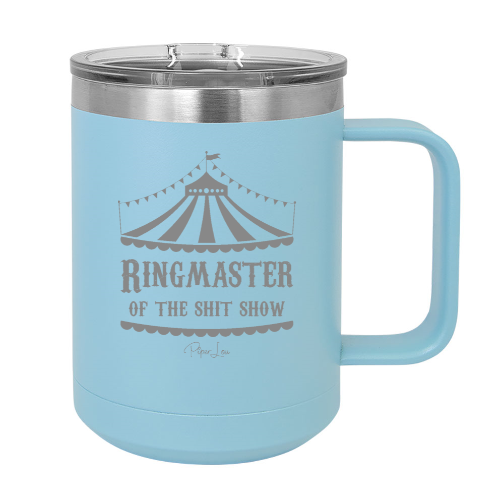 $15 Mother's Day Collection | Ringmaster Of The Shit Show 15oz Coffee Mug Tumbler