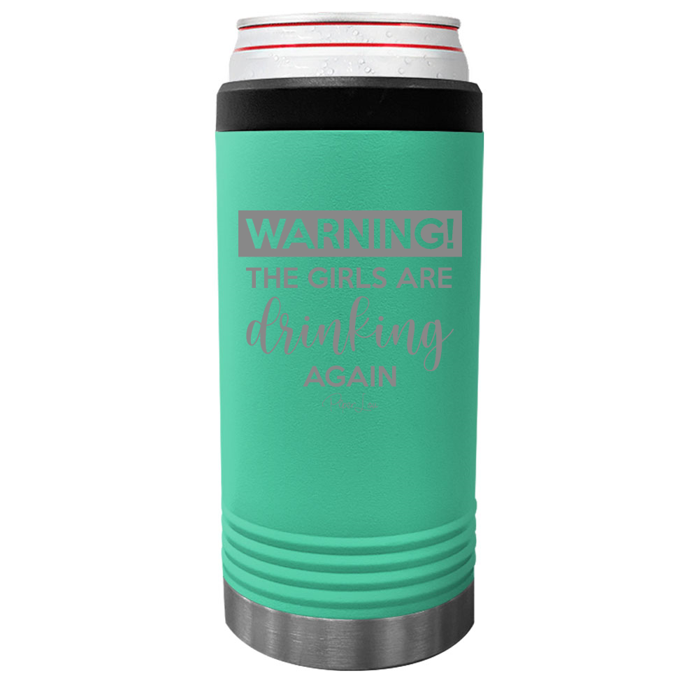 $12 Summer | Warning The Girls Are Drinking Again Beverage Holder
