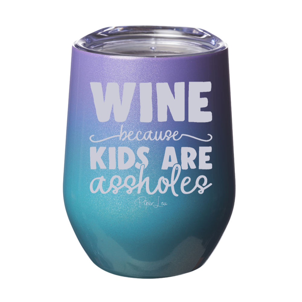 $15 Mother's Day Collection | Wine Because Kids Are Assholes 12oz Stemless Wine Cup