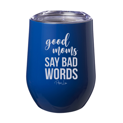 $15 Mother's Day Collection | Good Moms Say Bad Words 12oz Stemless Wine Cup