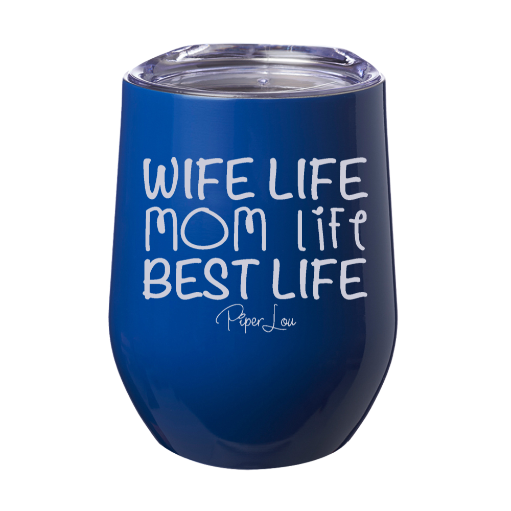 $15 Mother's Day Collection | Wife Life Mom Life Best Life 12oz Stemless Wine Cup