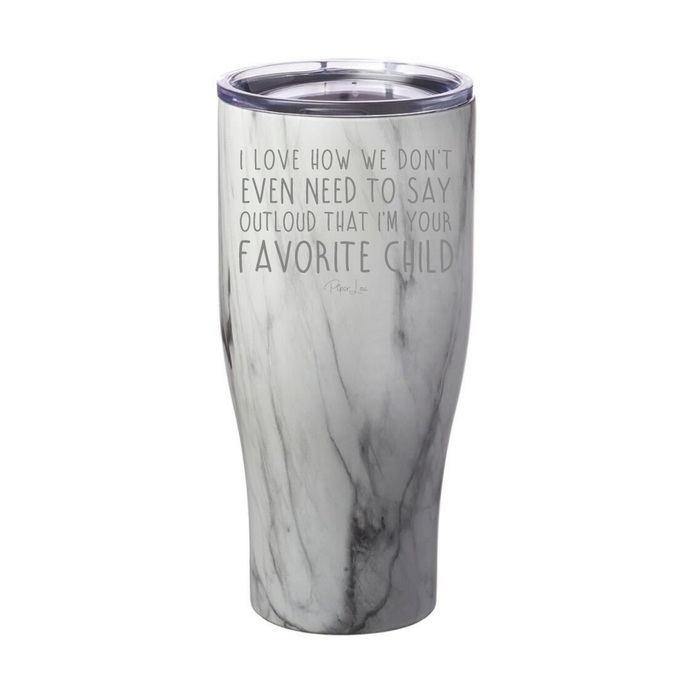 $15 Mother's Day Collection | I Love How We Don't Even Need To Say Laser Etched Tumbler