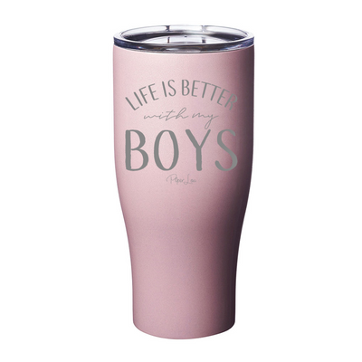 $15 Mother's Day Collection | Life Is Better With My Boys Laser Etched Tumbler