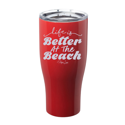 Beach Sale | Life Is Better At The Beach Laser Etched Tumbler