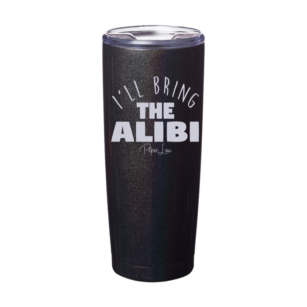 Flash Sale | I'll Bring The Alibi Laser Etched Tumbler