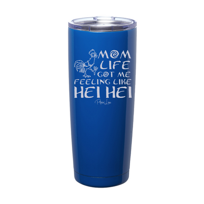 $15 Mother's Day Collection | Mom Life Got Me Feeling Like Hei Hei Laser Etched Tumbler
