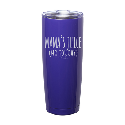 $15 Mother's Day Collection | Mama's Juice No Touchy Laser Etched Tumbler