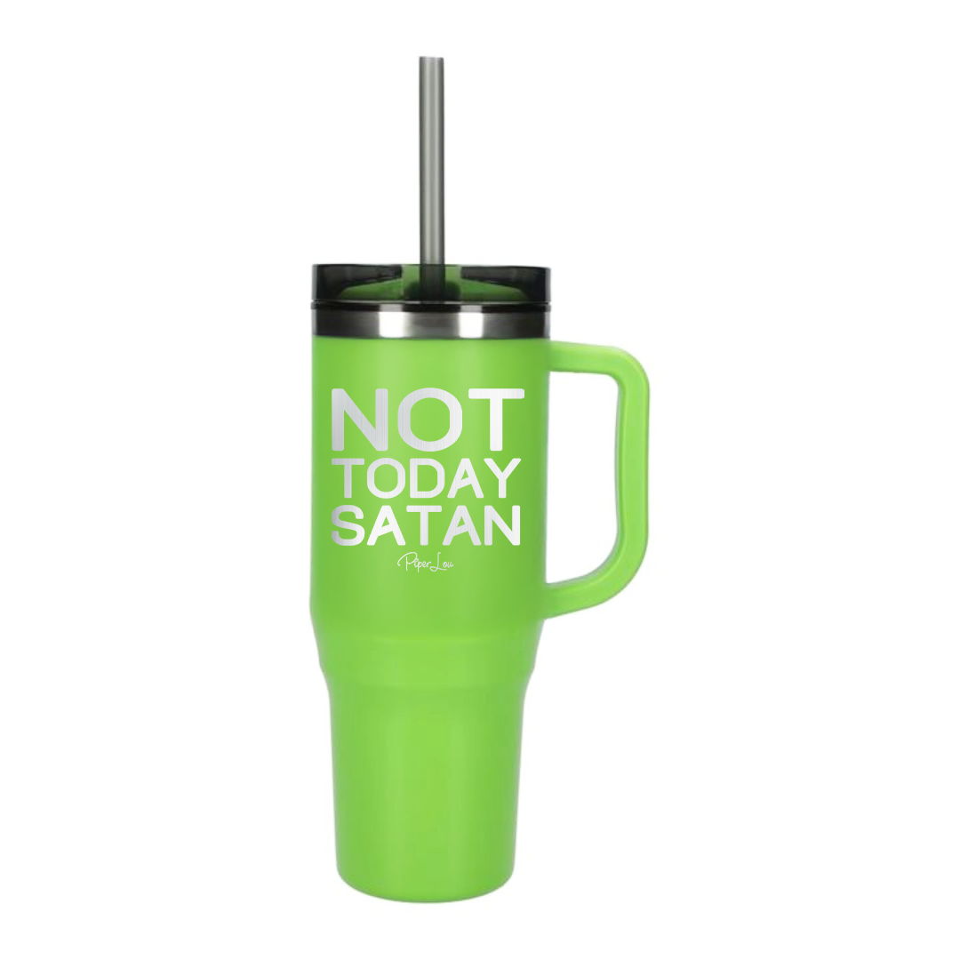 Not Today Satan - 40oz Traveler Lite Tumbler + Straw