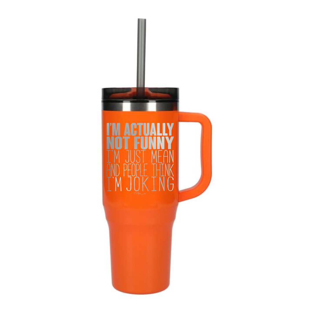 I'm Actually Not Funny - 40oz Traveler Lite Tumbler + Straw