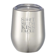 S@#t Me I'm Kiss Faced 12oz Wine Tumbler