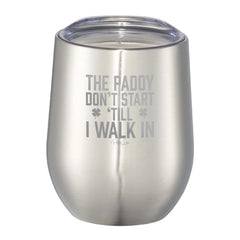The Paddy Don't Start 12oz Wine Tumbler