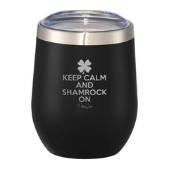Keep Calm And Shamrock On 12oz Wine Tumbler