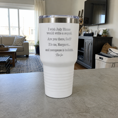Are You There, God? It's Me, Margaret... And Menopause Is Bullsh*t — 30oz Engraved Tundra Tumbler — lifestyle hero
