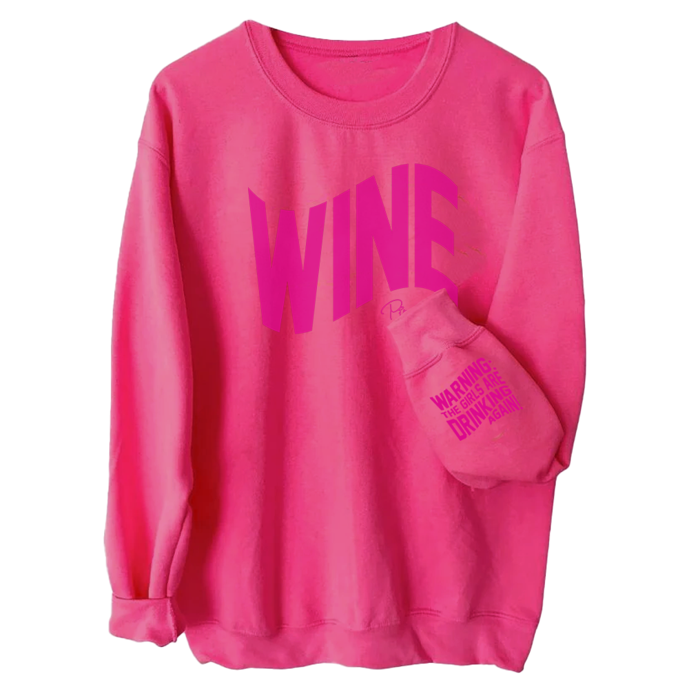 Warning The Girls Are Drinking Wine Again Crewneck