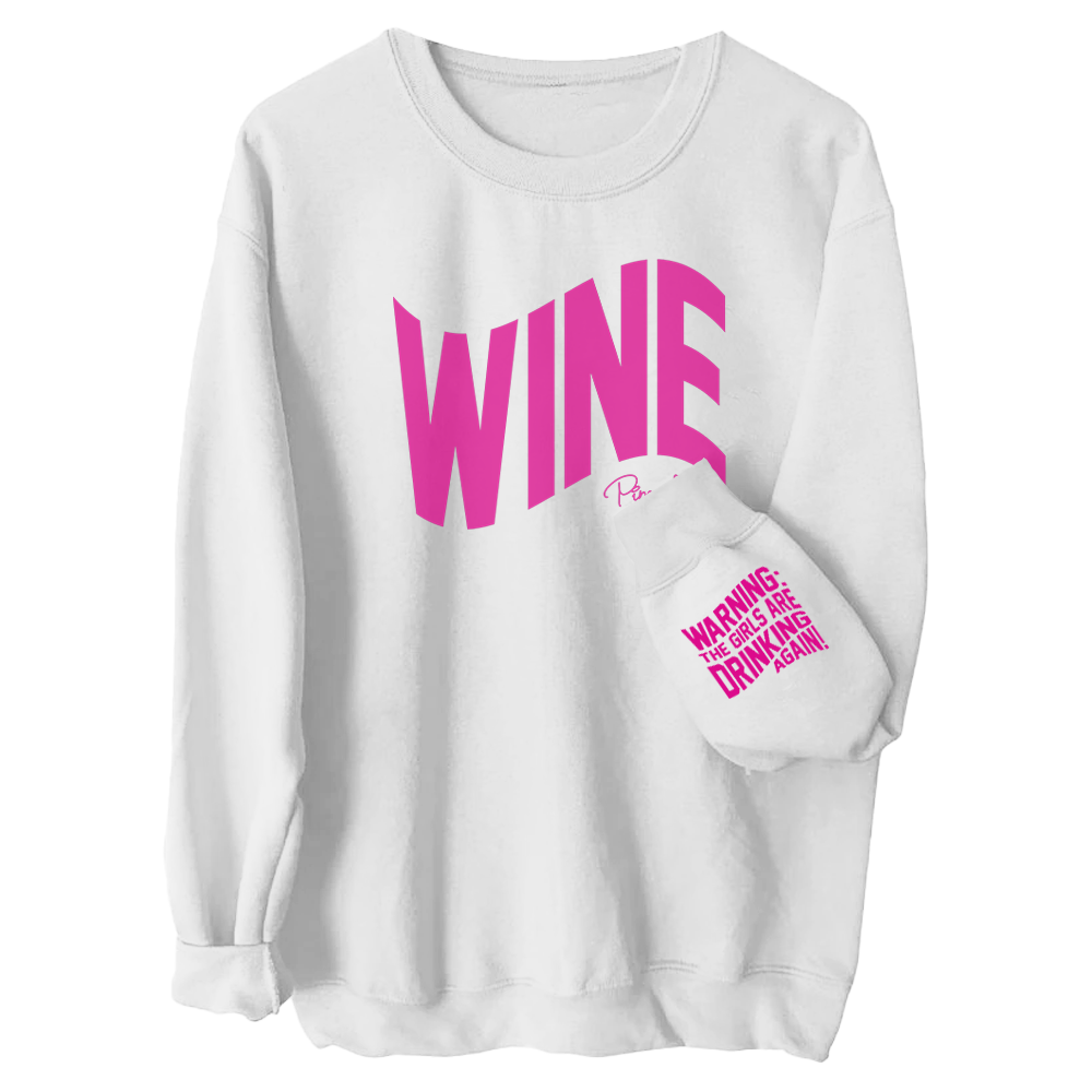 Warning The Girls Are Drinking Wine Again Crewneck