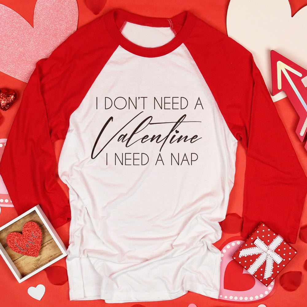 Valentine's Day Apparel | I Don't Need A Valentine