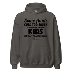 Some Aunts Cuss Too Much And Love These Kids - Graphic Hoodie