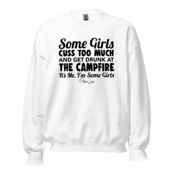 Some Girls Cuss Too Much And Get Drunk At The Campfire - Crewneck Sweatshirt