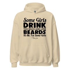 Some Girls Drink Too Much And Love Beards - Graphic Hoodie