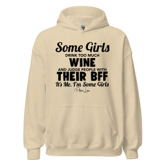 Some Girls Drink Too Much Wine And Judge People With Their BFF - Graphic Hoodie