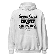 Some Girls Get Really Drunk On Cruises And Cuss Too Much - Graphic Hoodie