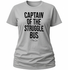 Captain Of The Struggle Bus - Classic Tee