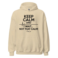 Keep Calm And Wait - Graphic Hoodie