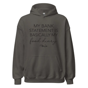 My Bank Statement Is Basically My Food Diary - Graphic Hoodie