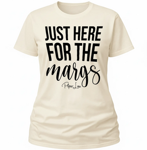 Just Here For THe Margs - Classic Tee
