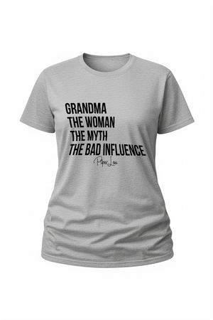 Grandma The Woman The Myth The Bad Influence - Classic Tee