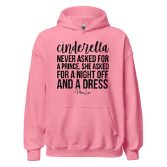 Cinderella Never Asked For A Prince - Graphic Hoodie