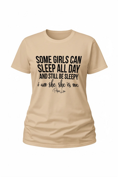 Some Girls Can Sleep All Day - Classic Tee