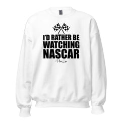 I'd Rather Be Watching Nascar - Crewneck Sweatshirt