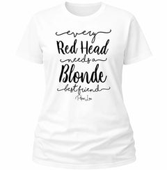 Every Red Head Needs A Blonde Best Friend - Classic Tee