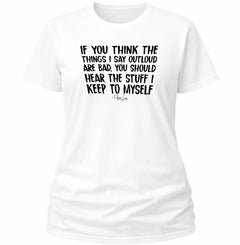 You Should Hear The Stuff I Keep To Myself - Classic Tee