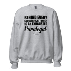 Behind Every Successful Attorney - Crewneck Sweatshirt