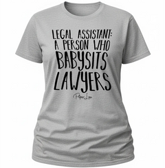 Legal Assistant Babysits Lawyers - Classic Tee
