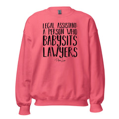 Legal Assistant Babysits Lawyers - Crewneck Sweatshirt