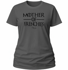 Mother Of Frenchies - Classic Tee