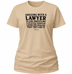 Arguing With A Lawyer - Classic Tee