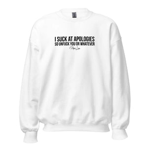 I Suck At Apologies - Crewneck Sweatshirt