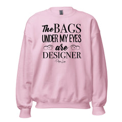 Bags Under My Eyes - Crewneck Sweatshirt