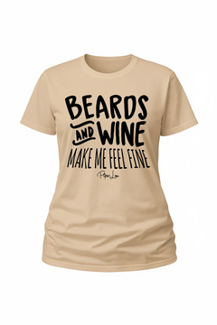 Beards And Wine Make Me Feel Fine - Classic Tee