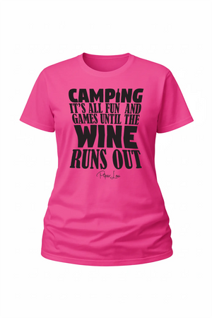 Camping It's All Fun And Games Until The Wine Runs Out - Classic Tee