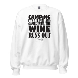 Camping It's All Fun And Games Until The Wine Runs Out - Crewneck Sweatshirt
