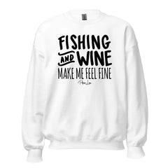 Fishing And Wine Make Me Feel Fine - Crewneck Sweatshirt